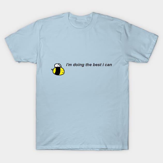 Try Your Best Bee T-Shirt by badlydrawneverything